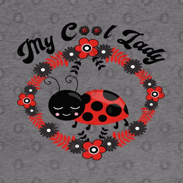 Cute Ladybug Design - My Cool Lady by Animal Specials